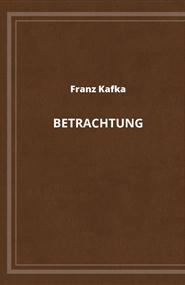 Kafka Franz - Betrachtung