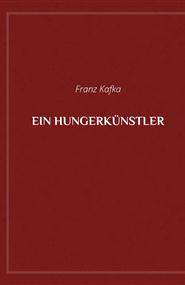Kafka Franz - Ein Hungerkünstler