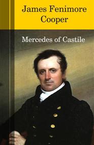 James Fenimore Cooper - Mercedes of Castile