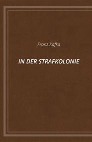Kafka Franz - In der Strafkolonie